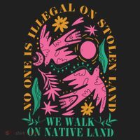 No One Is Illegal On Stolen Land We Walk On Native Land Tumbler thumb 3