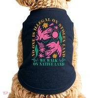 No One Is Illegal On Stolen Land We Walk On Native Land Doggie Tank thumb 0