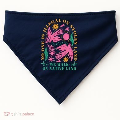 No One Is Illegal On Stolen Land We Walk On Native Land USA-Made Doggie Bandana