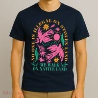 No One Is Illegal On Stolen Land We Walk On Native Land T-Shirt thumb 3