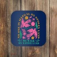 No One Is Illegal On Stolen Land We Walk On Native Land Coaster thumb 0