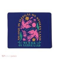 No One Is Illegal On Stolen Land We Walk On Native Land Mousepad thumb 0
