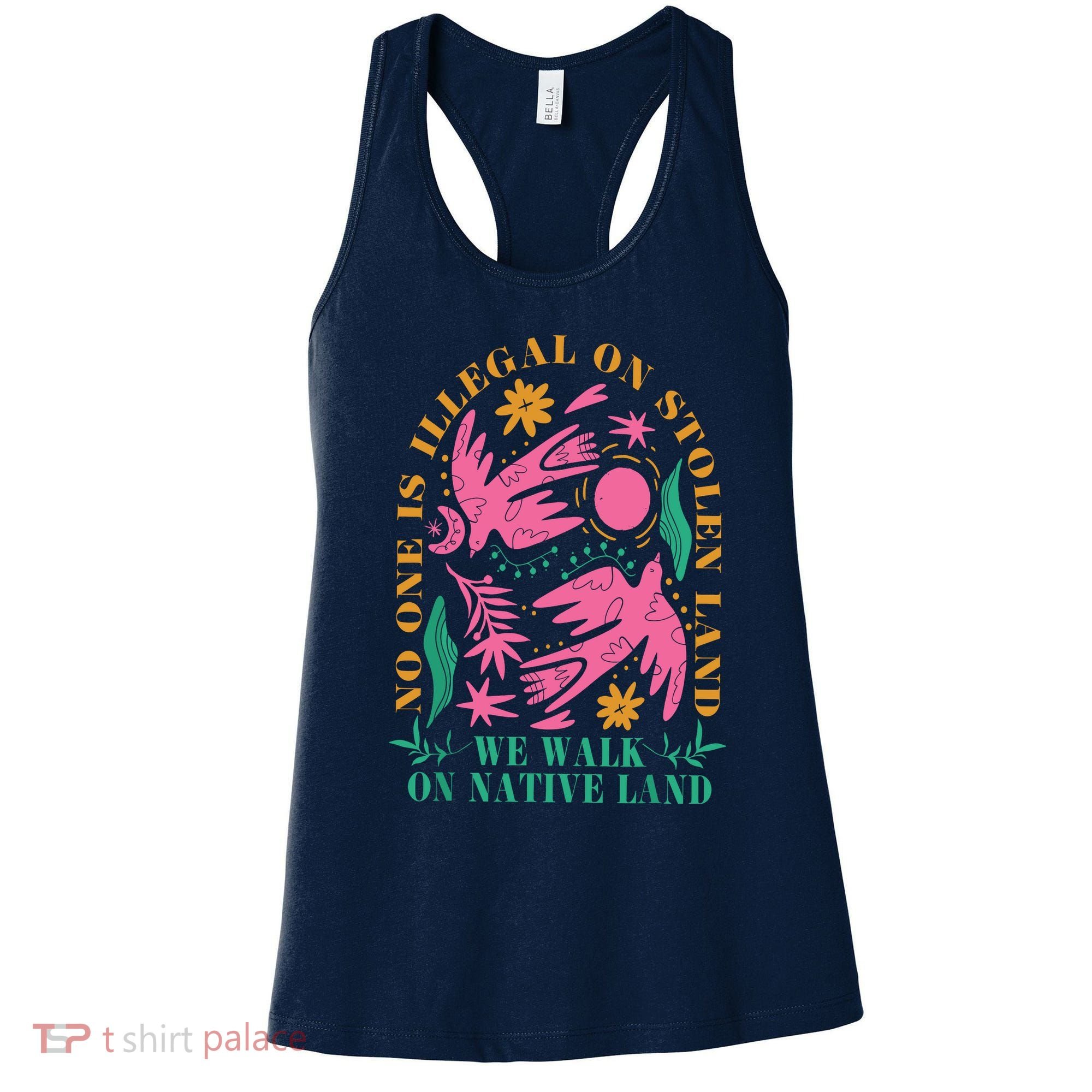 No One Is Illegal On Stolen Land We Walk On Native Land Women's Tank Top