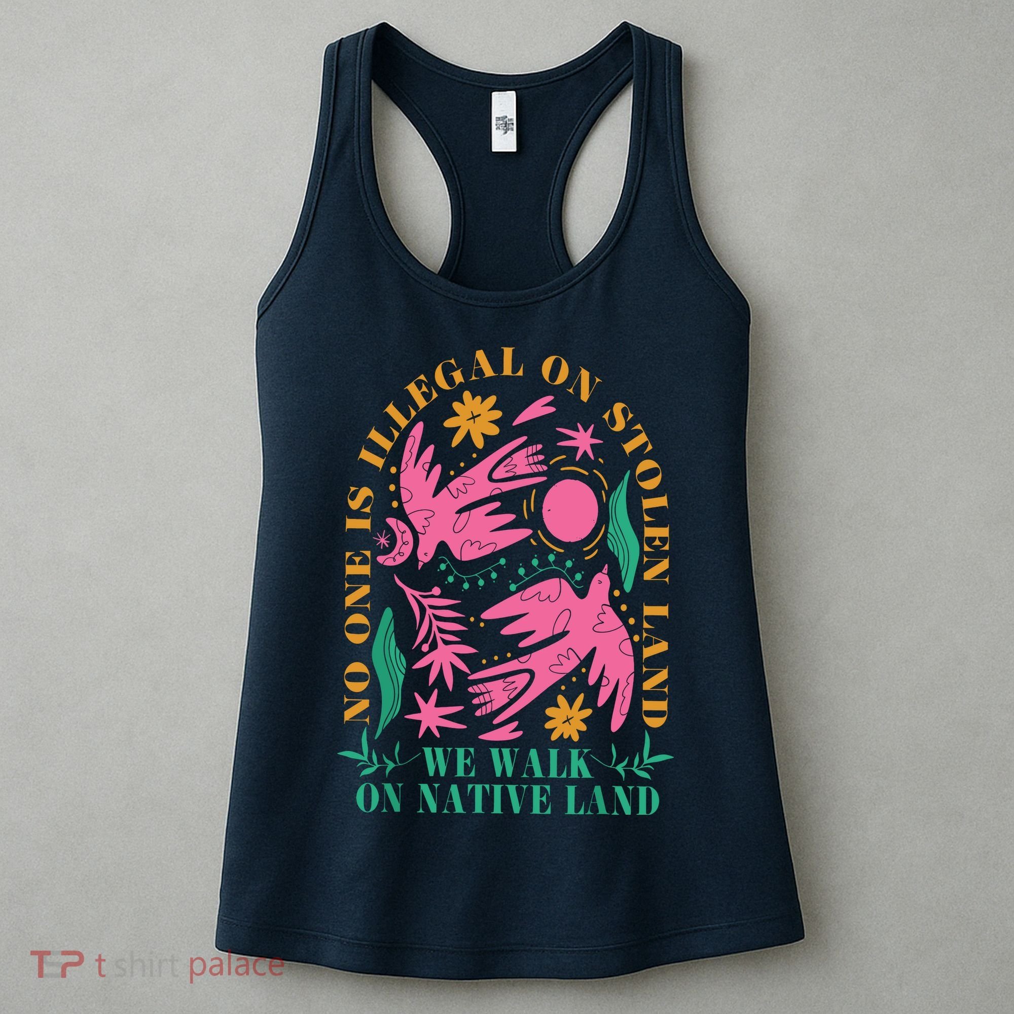 No One Is Illegal On Stolen Land We Walk On Native Land Women's Tank Top