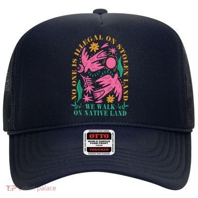 No One Is Illegal On Stolen Land We Walk On Native Land Hat