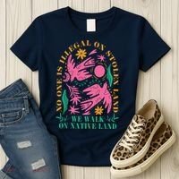 No One Is Illegal On Stolen Land We Walk On Native Land Women's T-Shirt thumb 3