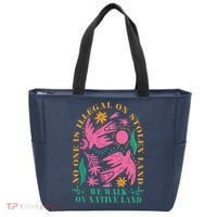 No One Is Illegal On Stolen Land We Walk On Native Land Tote Bag thumb 0
