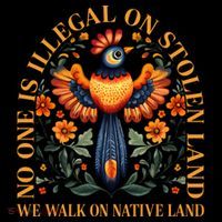 No One is Illegal on Stolen Land We Walk On Native Land Coffee Mug thumb 5