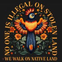 No One is Illegal on Stolen Land We Walk On Native Land Ornament thumb 1