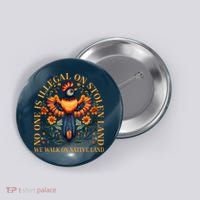 No One is Illegal on Stolen Land We Walk On Native Land Button thumb 0