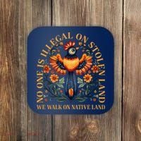 No One is Illegal on Stolen Land We Walk On Native Land Coaster thumb 0