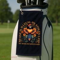 No One is Illegal on Stolen Land We Walk On Native Land Golf Towel thumb 2