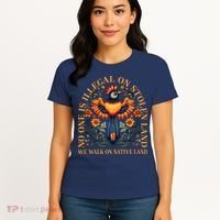 No One is Illegal on Stolen Land We Walk On Native Land Women's T-Shirt thumb 4
