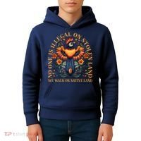 No One is Illegal on Stolen Land We Walk On Native Land Kids Hoodie thumb 4