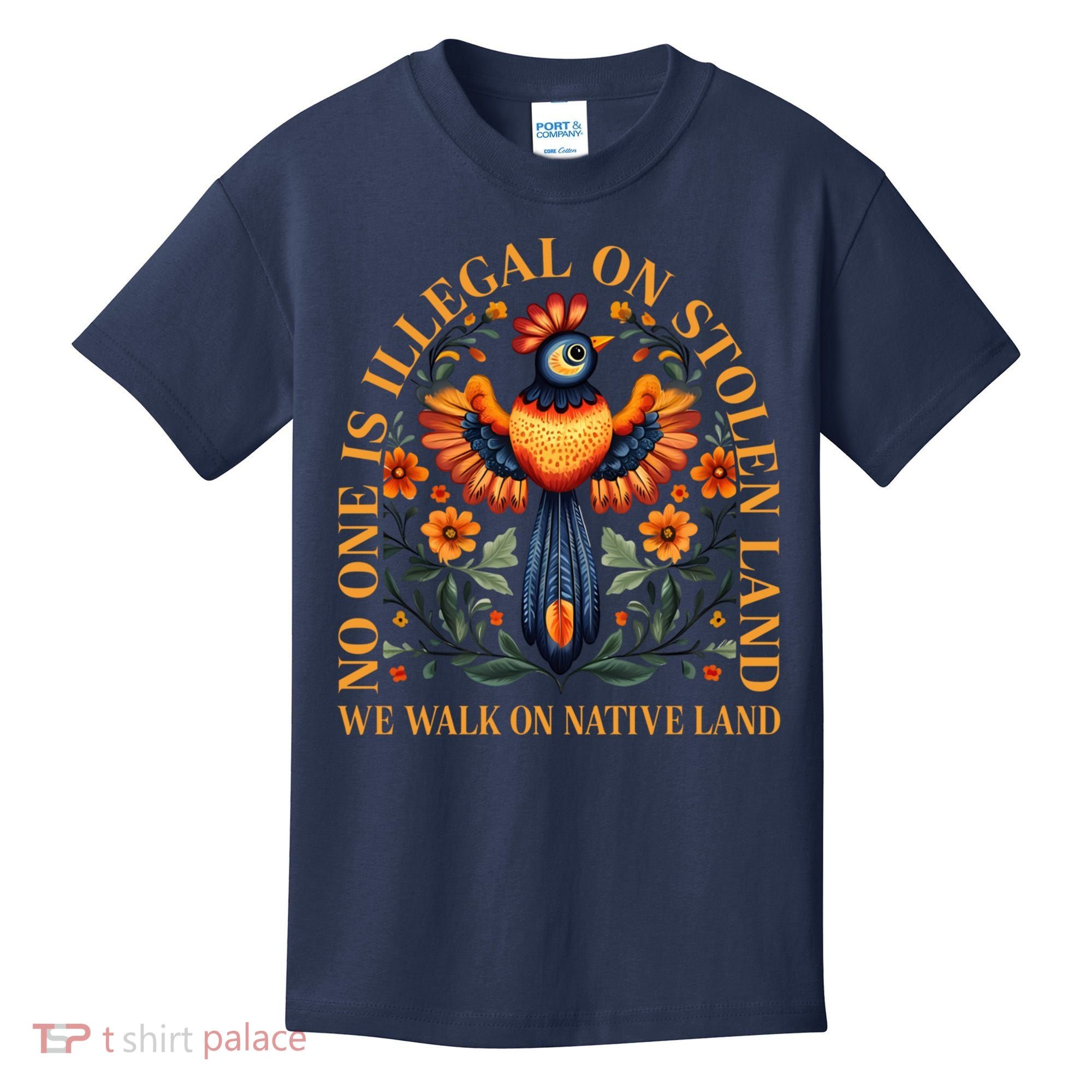 No One is Illegal on Stolen Land We Walk On Native Land Kids T-Shirt