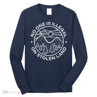 No one is illegal on stolen land Native Tribe Long Sleeve Shirt thumb 0