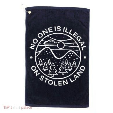 No one is illegal on stolen land Native Tribe Golf Towel