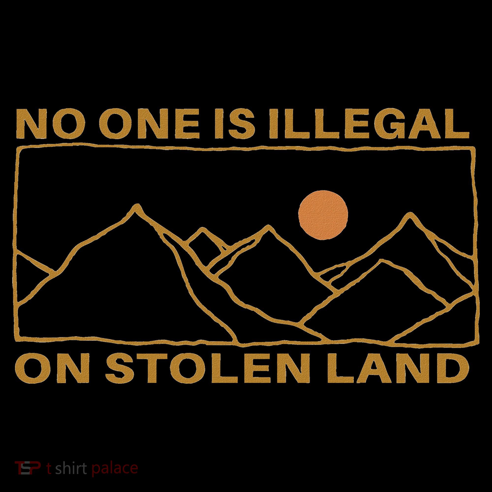 No One Is Illegal On Stolen Land Coaster