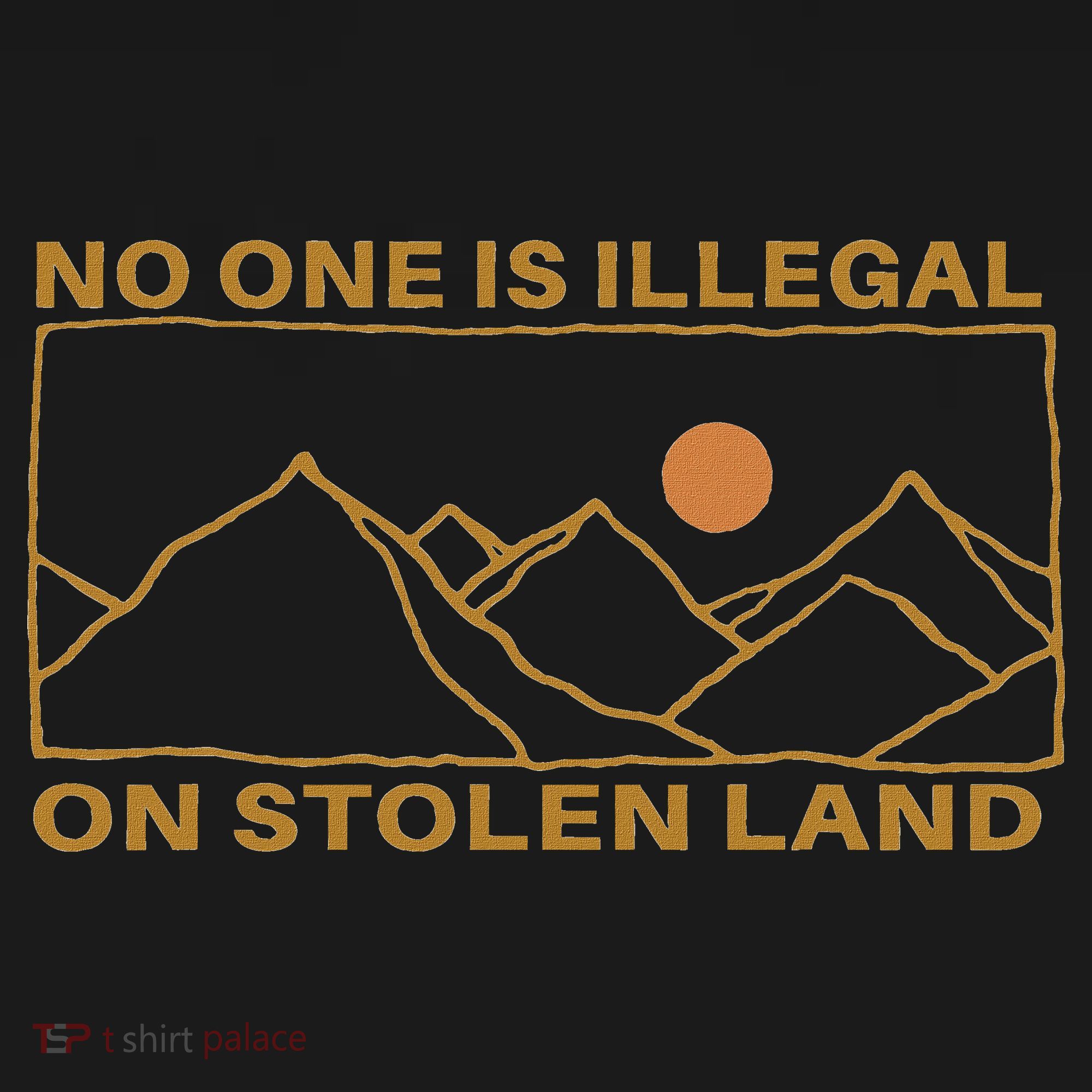 No One Is Illegal On Stolen Land Polo