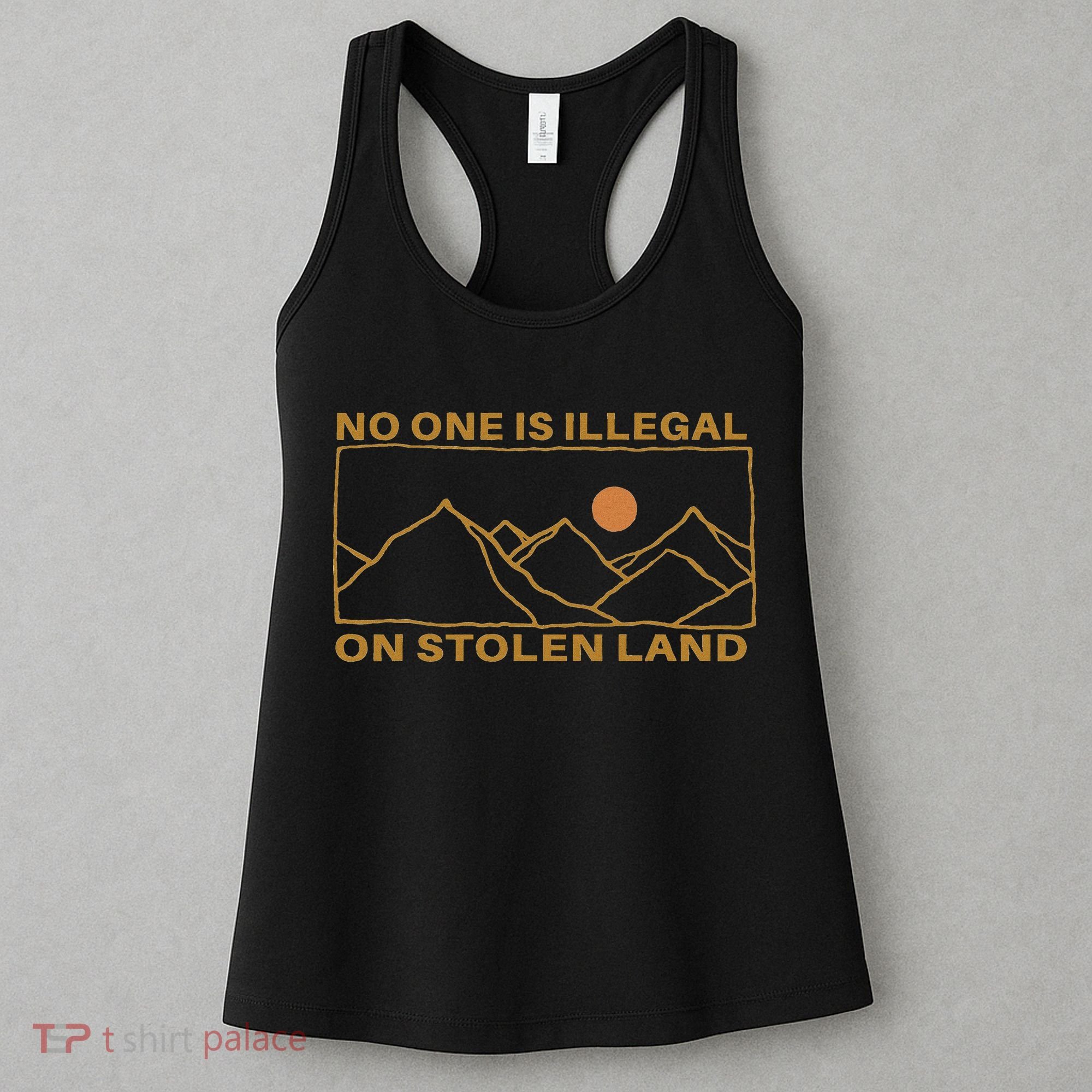 No One Is Illegal On Stolen Land Women's Tank Top