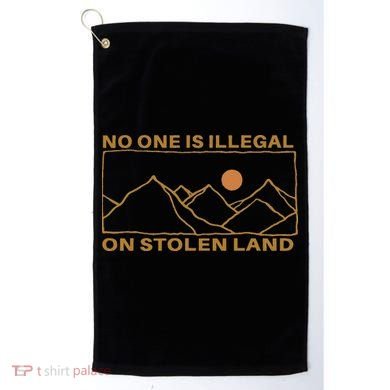 No One Is Illegal On Stolen Land Golf Towel