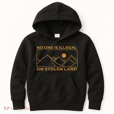 No One Is Illegal On Stolen Land Kids Hoodie