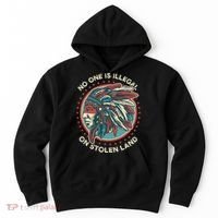 No One Is Illegal On Stolen Land Anti Trump Protest Hoodie thumb 0