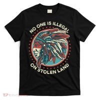 No One Is Illegal On Stolen Land Anti Trump Protest T-Shirt thumb 0