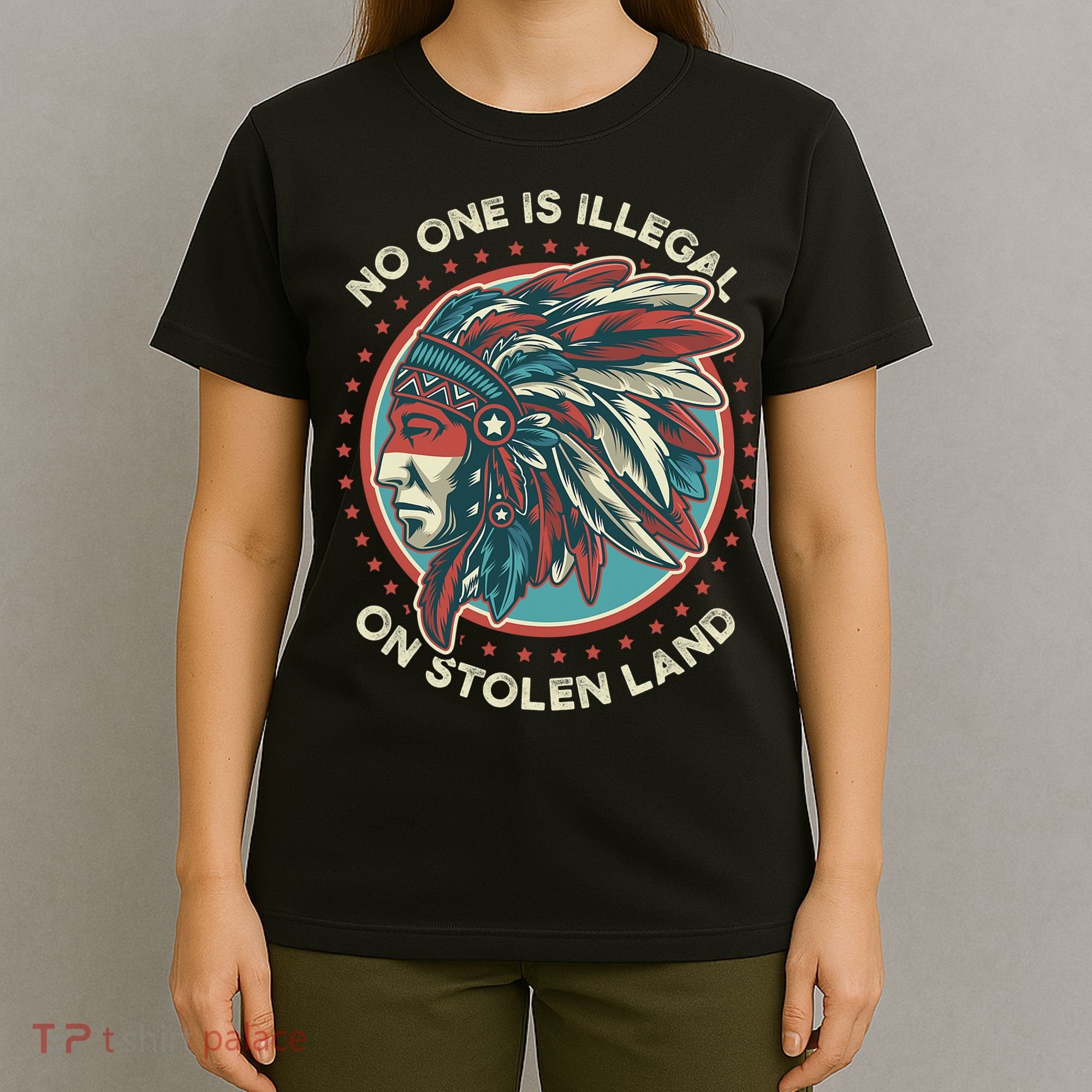 No One Is Illegal On Stolen Land Anti Trump Protest T-Shirt