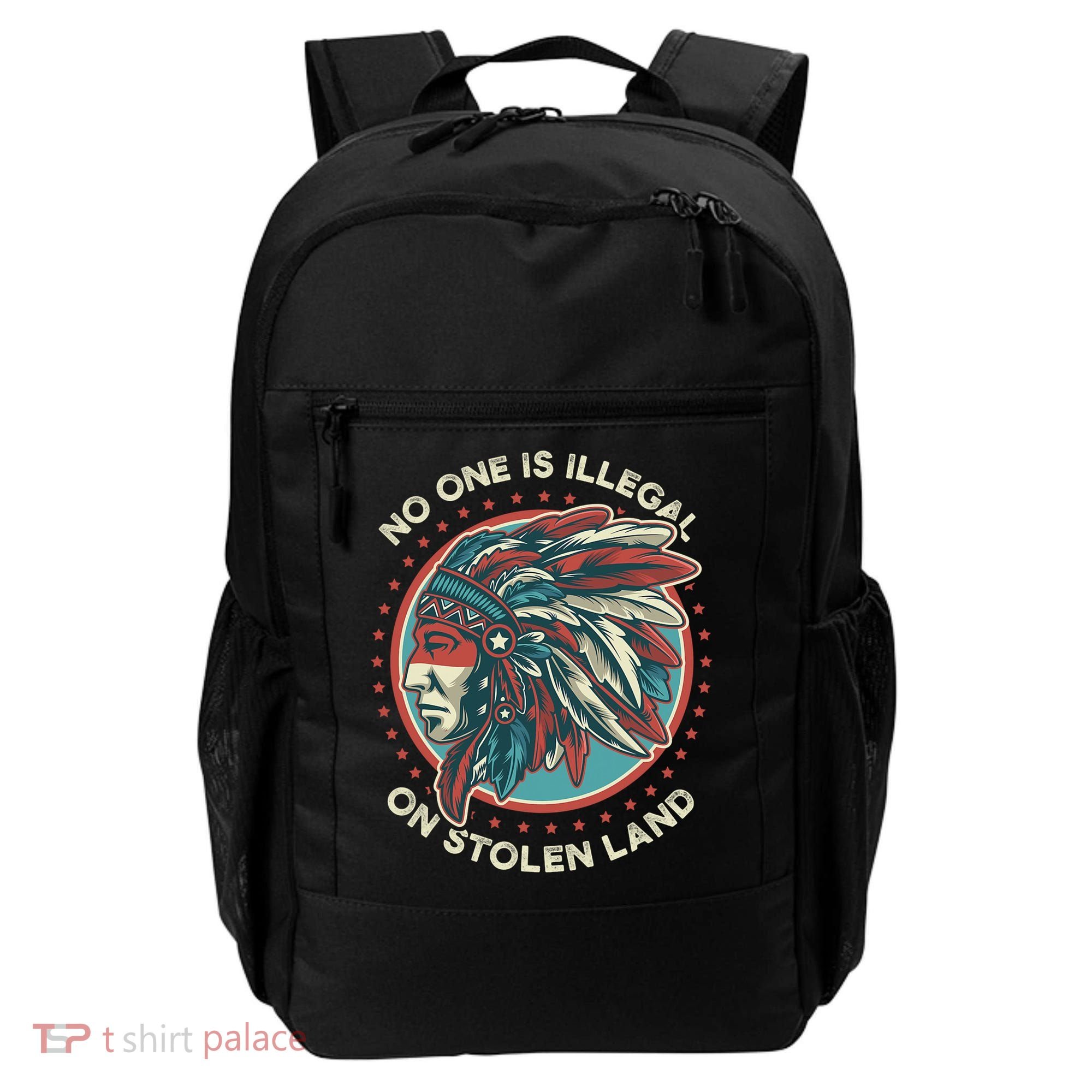 No One Is Illegal On Stolen Land Anti Trump Protest Backpack