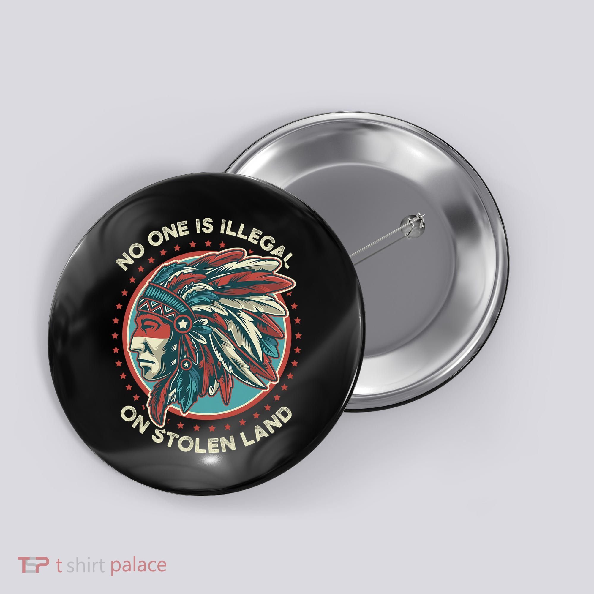 No One Is Illegal On Stolen Land Anti Trump Protest Button