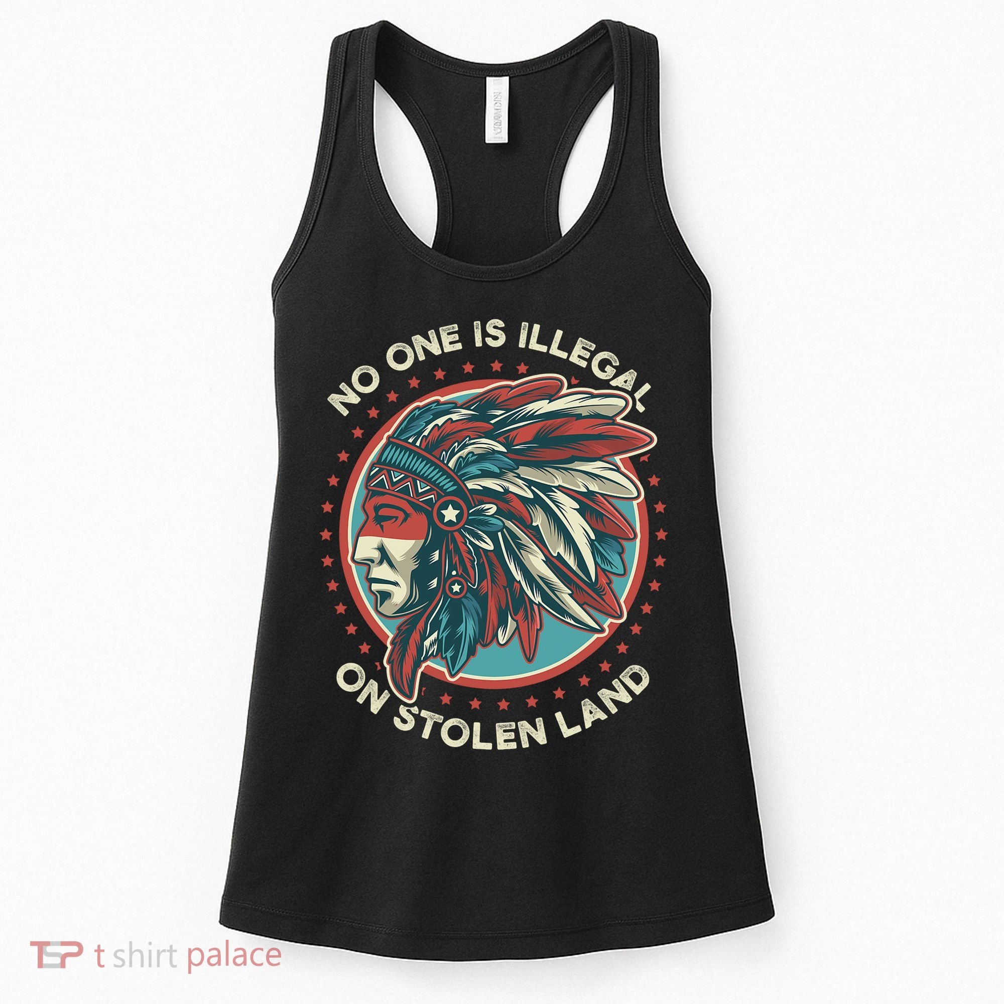 No One Is Illegal On Stolen Land Anti Trump Protest Women's Tank Top