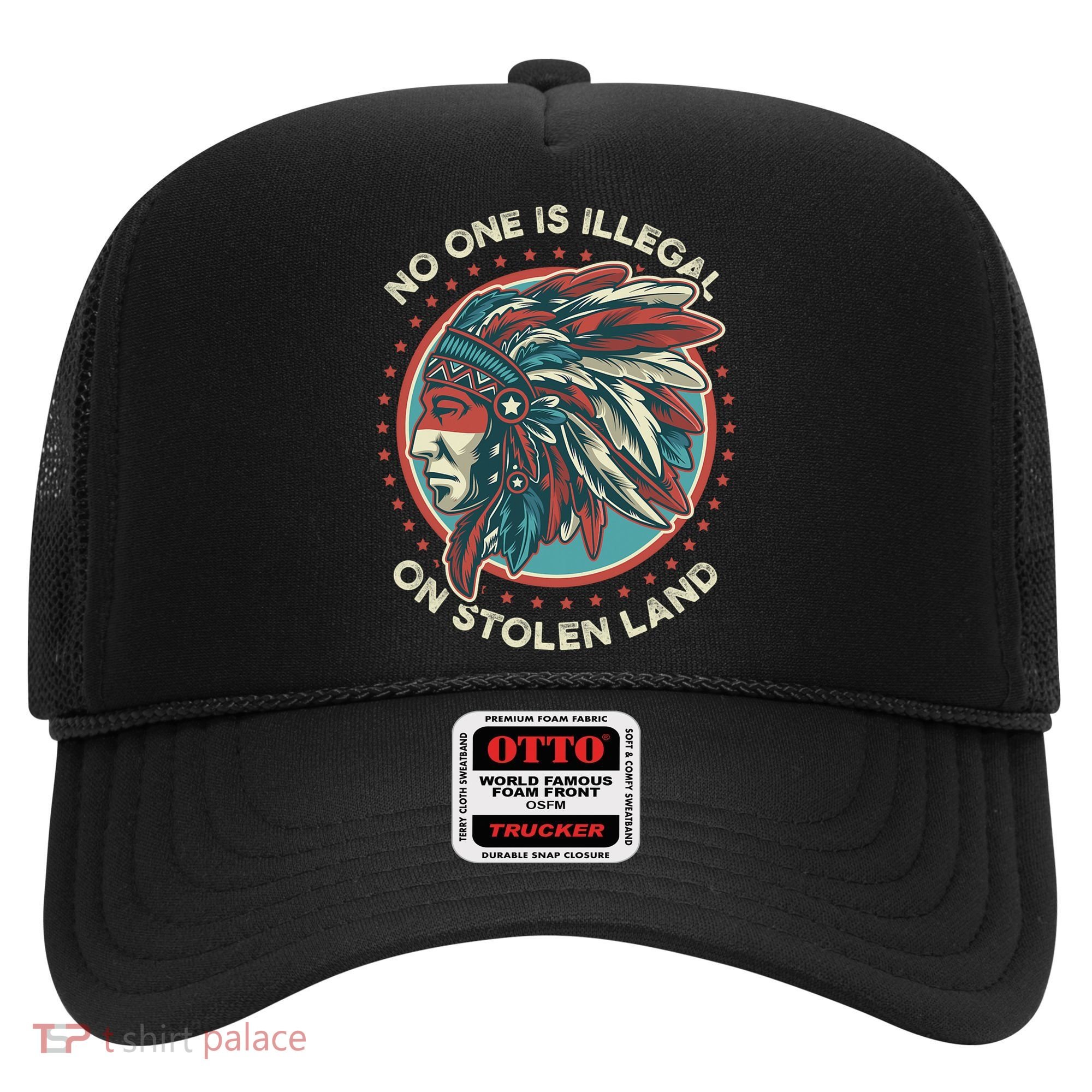 No One Is Illegal On Stolen Land Anti Trump Protest Hat