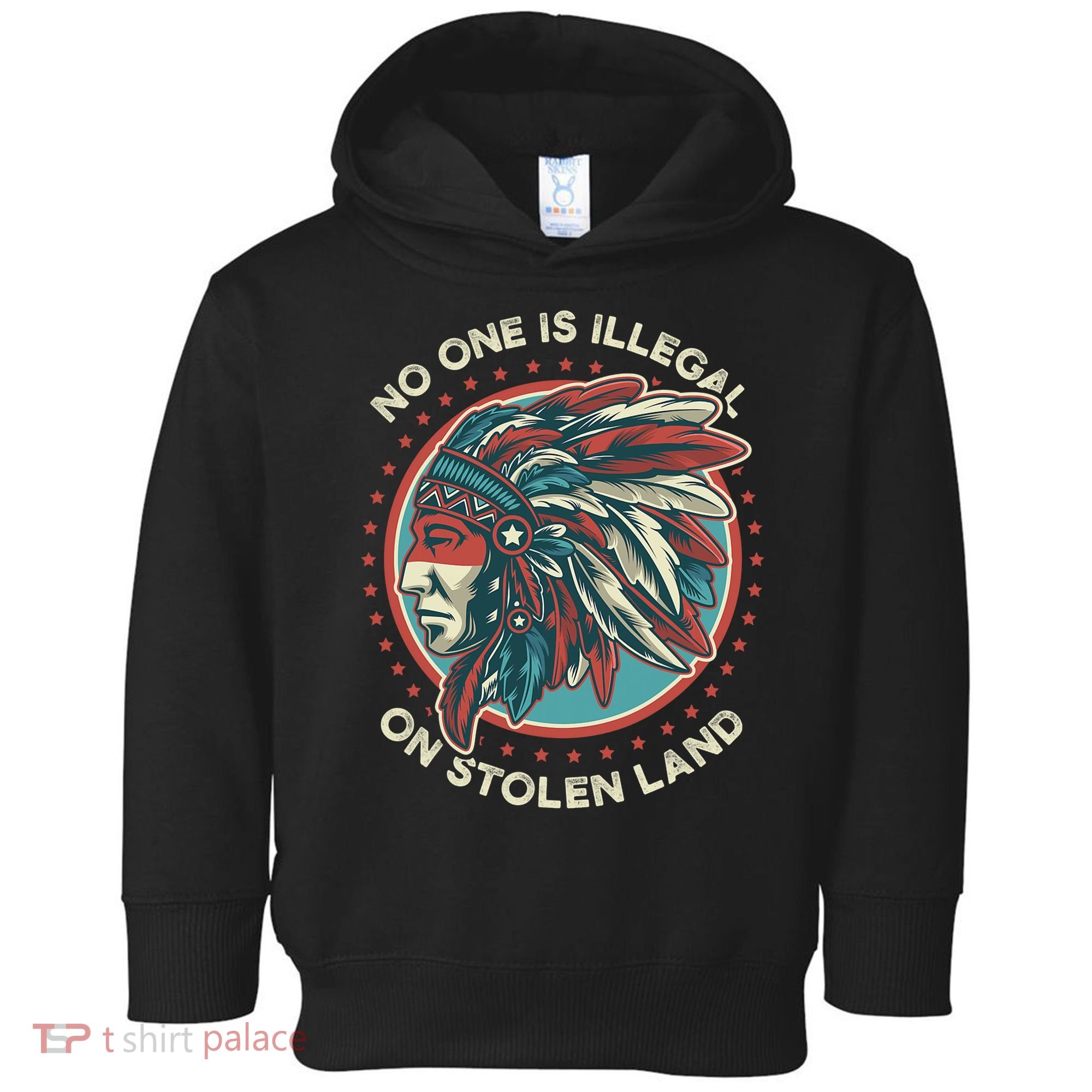 No One Is Illegal On Stolen Land Anti Trump Protest Toddler Hoodie