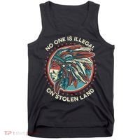 No One Is Illegal On Stolen Land Anti Trump Protest Tank Top thumb 0
