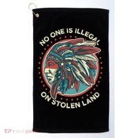 No One Is Illegal On Stolen Land Anti Trump Protest Golf Towel thumb 0