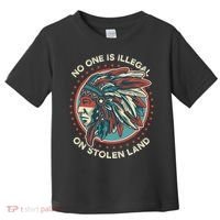 No One Is Illegal On Stolen Land Anti Trump Protest Toddler T-Shirt thumb 0