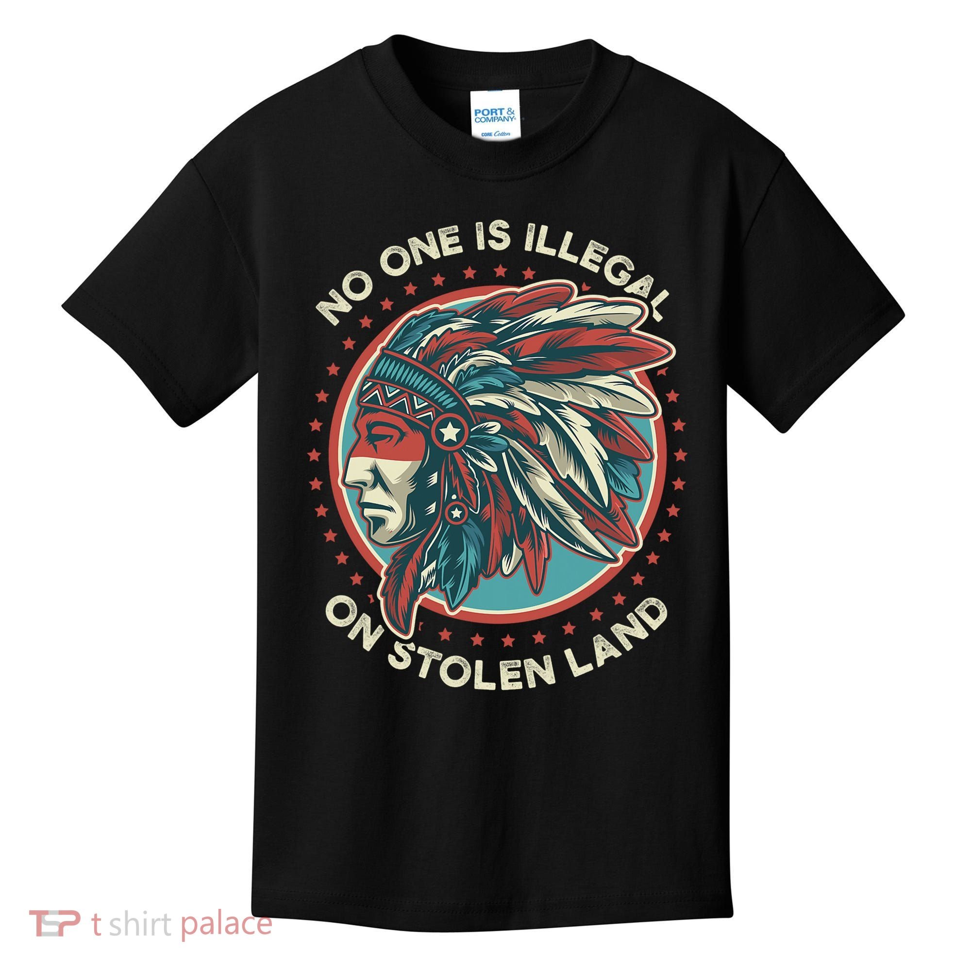 No One Is Illegal On Stolen Land Anti Trump Protest Kids T-Shirt