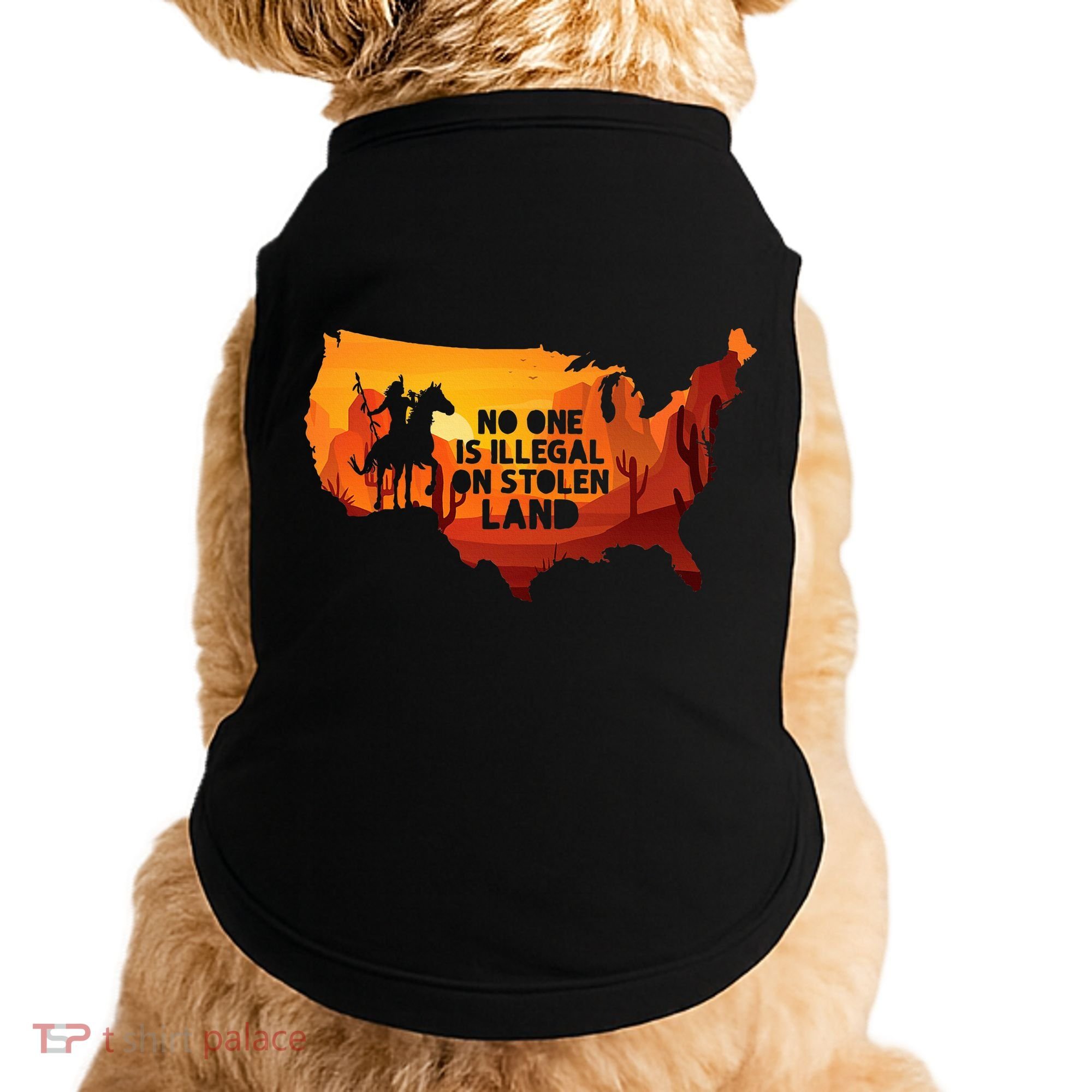 No One Is Illegal On Stolen Land Support Immigration Doggie Tank