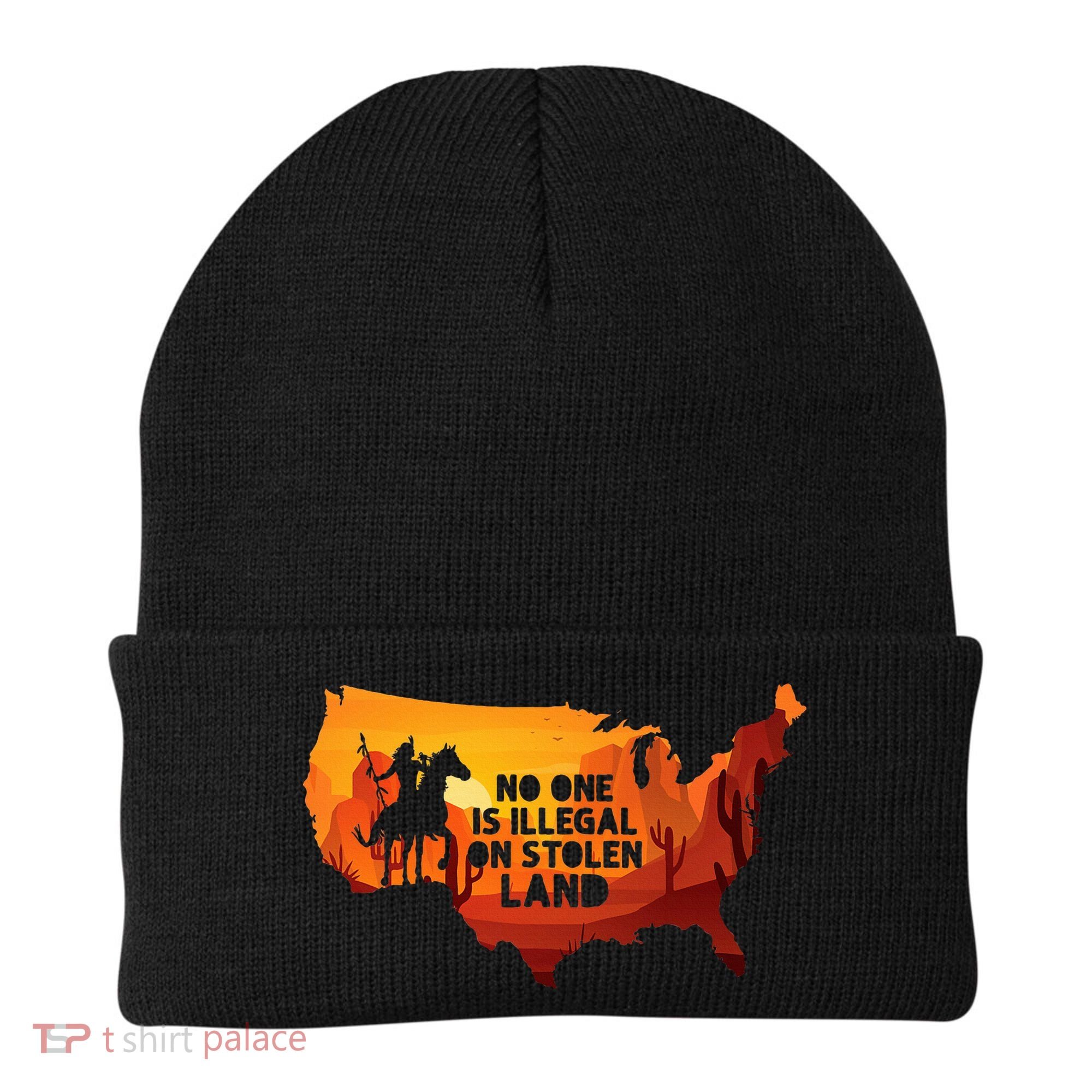 No One Is Illegal On Stolen Land Support Immigration Beanie