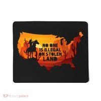 No One Is Illegal On Stolen Land Support Immigration Mousepad thumb 0