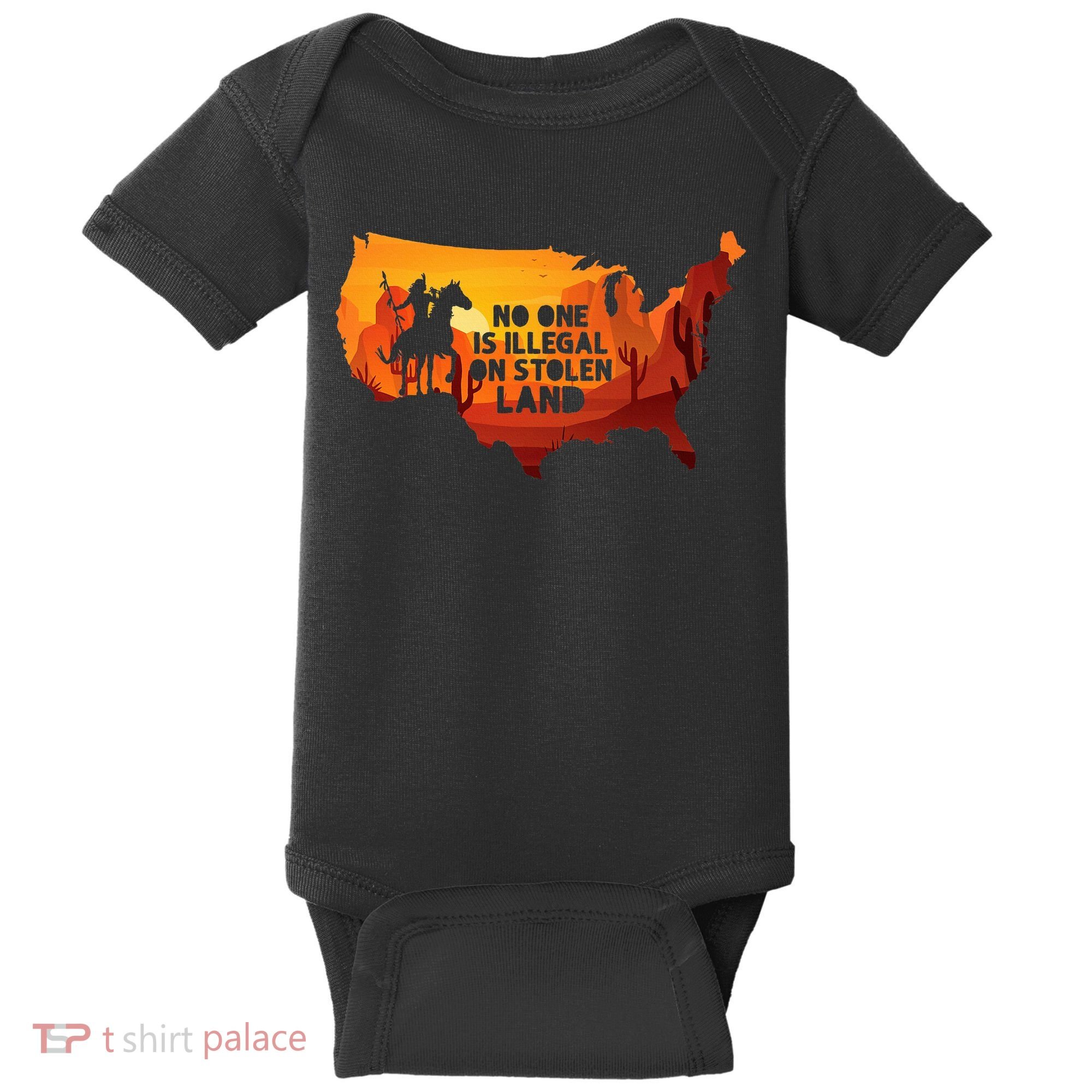 No One Is Illegal On Stolen Land Support Immigration Baby Bodysuit