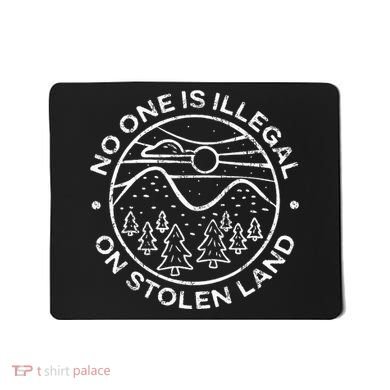 No One Is Illegal On Stolen Land Native Tribe Mousepad