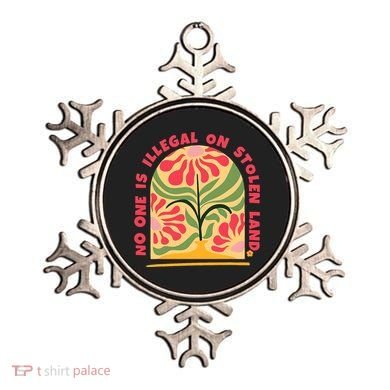 No One Is Illegal On Stolen Land Human Rights Immigration Ornament