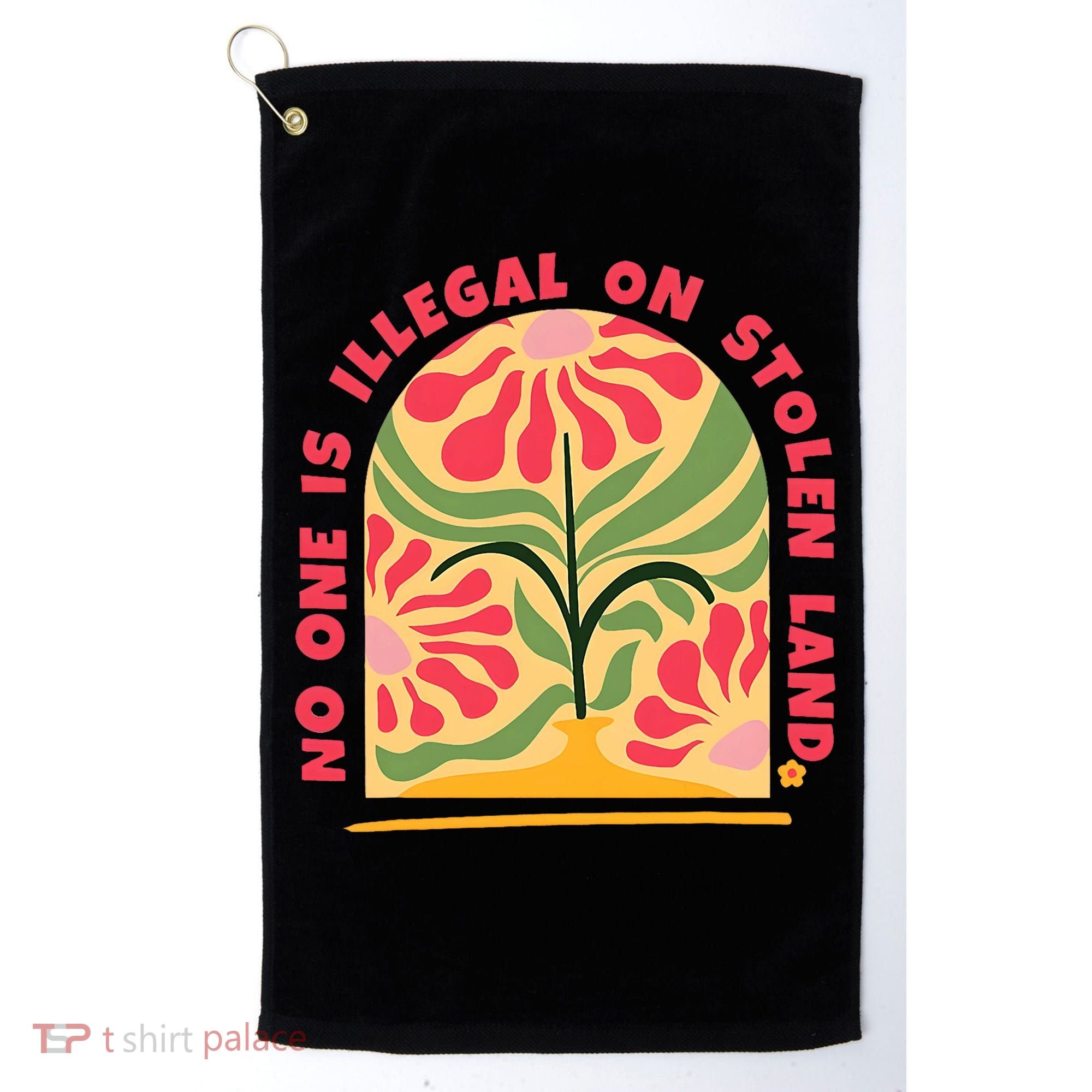 No One Is Illegal On Stolen Land Human Rights Immigration Golf Towel