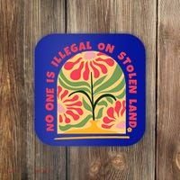 No One Is Illegal On Stolen Land Human Rights Immigration Coaster thumb 0