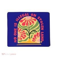 No One Is Illegal On Stolen Land Human Rights Immigration Mousepad thumb 0