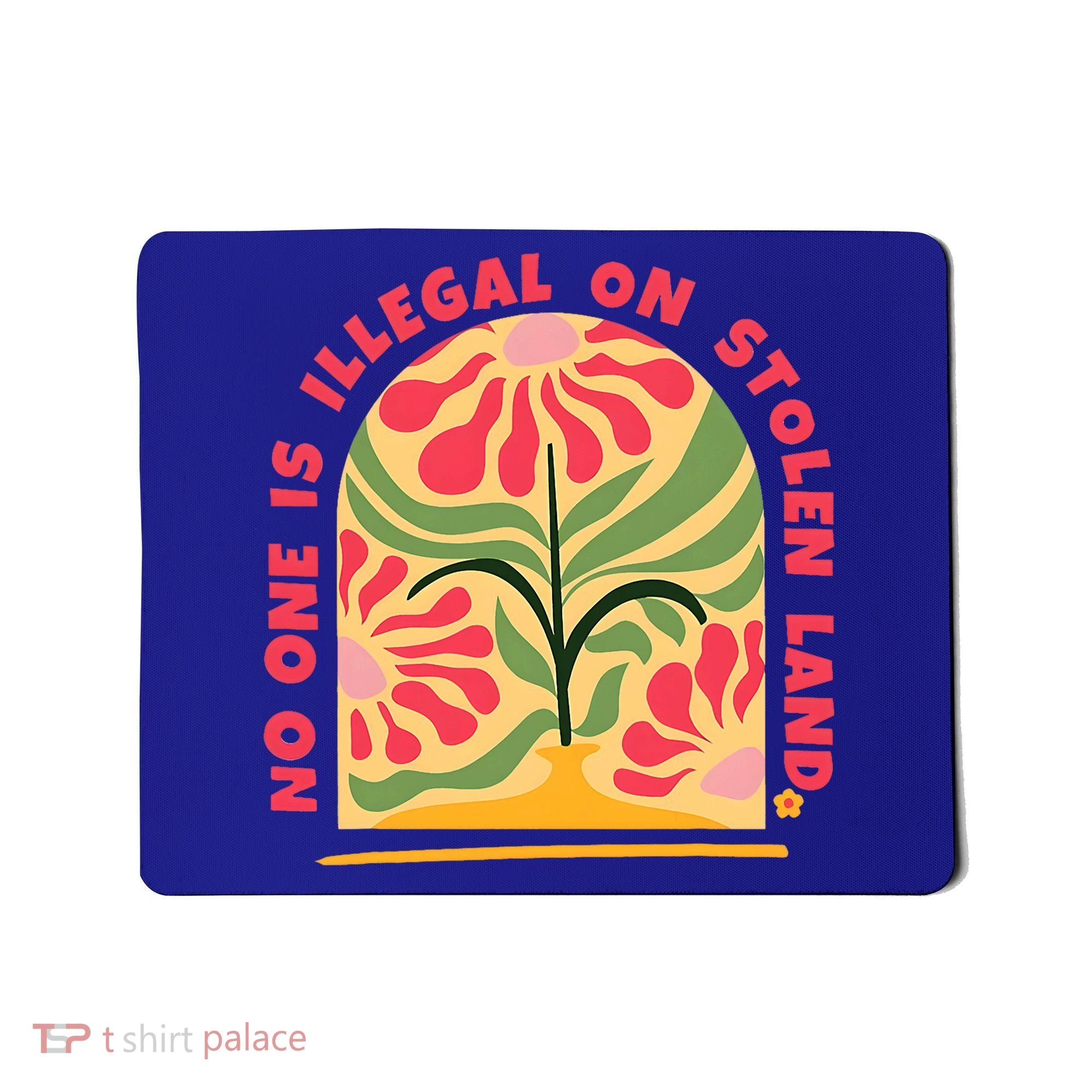 No One Is Illegal On Stolen Land Human Rights Immigration Mousepad