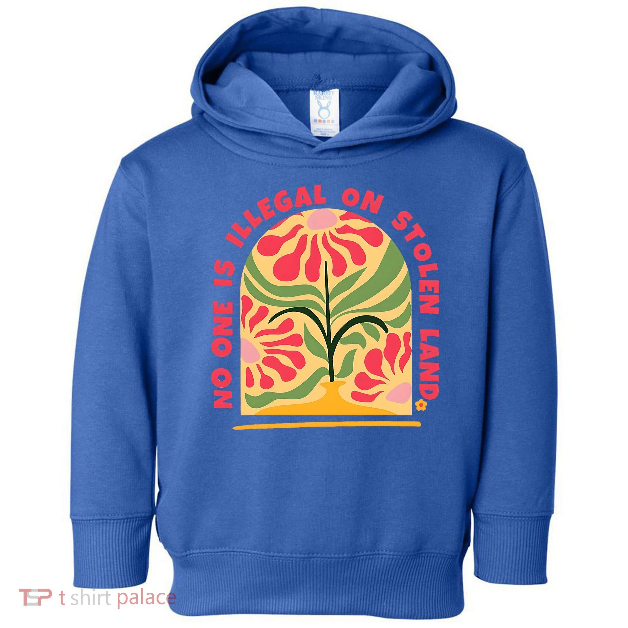 No One Is Illegal On Stolen Land Human Rights Immigration Toddler Hoodie