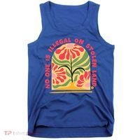 No One Is Illegal On Stolen Land Human Rights Immigration Tank Top thumb 0